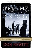 Tell Me a Story: Fifty Years and 60 Minutes in Television