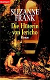 Die H&uuml;terin von Jericho: Roman - Suzanne Frank