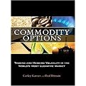 Commodity Options (Trading and Hedging Volatility in the World's Most Lucrative Market) (Hardcover)