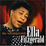 The Incomparable Ella...