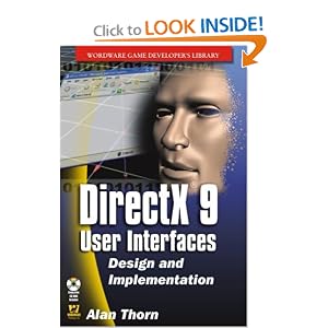 DirectX9 User Interfaces: Design and Implementation (Wordware Game Developer's Library) by Alan Thorn