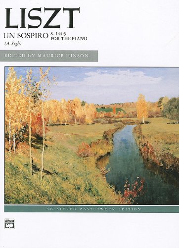 Un Sospiro (A Sigh), S. 144: 3: For the Piano (Alfred Masterwork Editions)