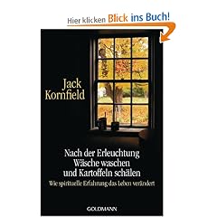 Nach der Erleuchtung W�sche waschen und Kartoffeln sch�len: Wie spirituelle Erfahrung das Leben ver�ndert