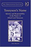 Tennyson's Name (Identity and Responsibility in the Poetry of Alfred Lord Tennyson)