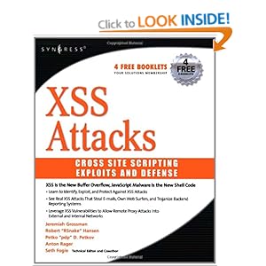 XSS Attacks: Cross Site Scripting Exploits and Defense Seth Fogie