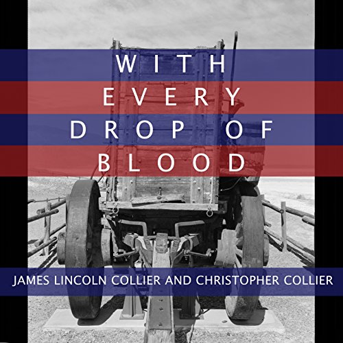 With Every Drop of Blood: A Novel of the Civil War