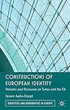 Constructions of European identity : debates and discourses on Turkey and the EU