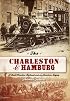 The Charleston & Hamburg: A South Carolina Railroad & an American Legacy