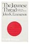 The Japanese Thread: A life in the U.S. Foreign Service