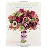 To Have & To Hold: Magical Wedding Bouquets