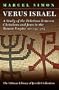 Verus Israel: A Study of the Relations Between Christians and Jews in the Roman Empire (AD 135-425) (Littman Library of Jewish Civilization)
