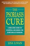 The Psoriasis Cure: A Drug-Free Guide...