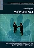vtiger CRM v5.x: Benutzer- und Administratorhandbuch für das populäre Open-Source-CRM-System