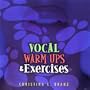 Vocal Warm Ups & Exercises