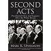 Second Acts: Presidential Lives and Legacies After the White House