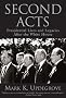 Second Acts: Presidential Lives and Legacies After the White House