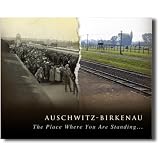 Auschwitz-Birkenau - The Place Where You Are Standing