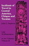 Incidents of travel in Central America, Chiapas and Yucatan