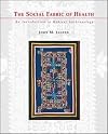 The Social Fabric of Health: An Introduction to Medical Anthropology