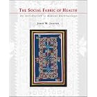Click here to buy The Social Fabric of Health: An Introduction to Medical Anthropology by  John Janzen and John Janzen.