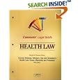 Health Law: Keyed to Courses Using Furrow, Greaney, Johnson, Jost, and Schwartz's Health Law: Cases, Materials and... by Aspen Publishers
