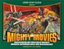 Mighty Movies: Movie Poster Art from Hollywood's Greatest Adventure Epics and Spectaculars