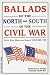 Ballads of the North and South in the Civil War (Civil War Heritage Series, Vol 8)