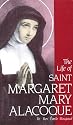 The Life of St. Margaret Mary Alacoque 1647-1690