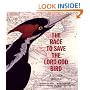 The Race to Save the Lord God Bird (The Boston Globe-Horn Book Award  (Awards))