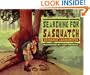 Searching for Sasquatch