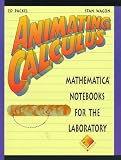 Animating Calculus: Mathematica Notebooks for the Laboratory (TELOS - The Electronic Library of Science)