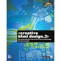 creative html design.2 - Deutsche Ausgabe . Das anspruchsvolle Tutorial f�r kreatives Web Design