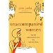 Unaccompanied Women: Late-Life Adventures in Love, Sex, and Real Estate