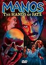 Manos, the Hands...