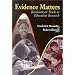 Evidence Matters: Randomized Trials in Education Research