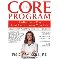 The Core Program: Fifteen Minutes a Day That Can Change Your Life