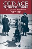 Old Age in English History: Past Experiences, Present Issues