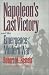 Napoleon's Last Victory and the Emergence of Modern War (Modern War Studies)