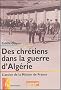 Des Chr�tiens dans la guerre d'Alg�rie