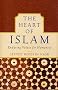 The Heart of Islam: Enduring Values for Humanity The Heart of Islam: Enduring Values for Humanity