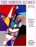 The Norton Scores: A Study Anthology, Ninth Edition, Volume 2: Schubert to the Present
