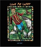 Love Me Later