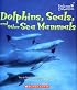 Dolphins, Seals, And Other Sea Mammals (Undersea Encounters)