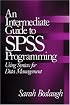 An Intermediate Guide to SPSS Programming: Using Syntax for Data Management