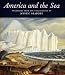 America and the Sea: Treasures from the Collections of Mystic Seaport