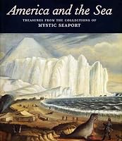 America and the Sea: Treasures from the Collections of Mystic Seaport
