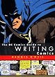 The DC Comics Guide to Writing Comics the DC Comics Guide to Writing Comics