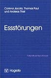 Essst&ouml;rungen - Corinna Jacobi, Thomas Paul, Andreas Thiel