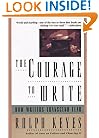 The Courage to Write: How Writers Transcend Fear