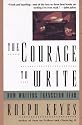 The Courage to Write: How Writers Transcend Fear